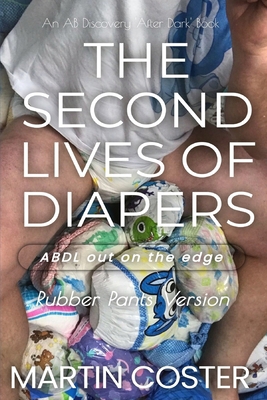 The Second Lives of Diapers (Rubber Pants Versi...            Book Cover