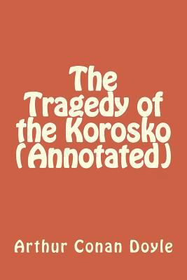 The Tragedy of the Korosko (Annotated) 1532955448 Book Cover