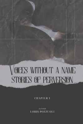 Voices Without a Name: STORIES OF PERVERSION: C... B0CHL7DH7T Book Cover