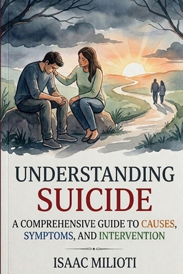 Understanding Suicide: A Comprehensive Guide to... B0GTZ1YP54 Book Cover