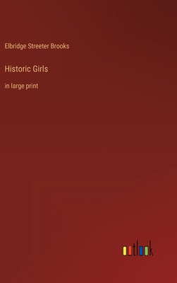 Historic Girls: in large print 3368402714 Book Cover