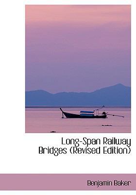 Long-Span Railway Bridges (Revised Edition) [Large Print] 0554416832 Book Cover