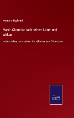 Martin Chemnitz nach seinem Leben und Wirken: I... [German] 3752538317 Book Cover