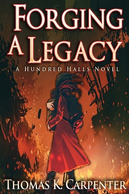 Forging A Legacy: A Hundred Halls Novel B0DMP36SD2 Book Cover