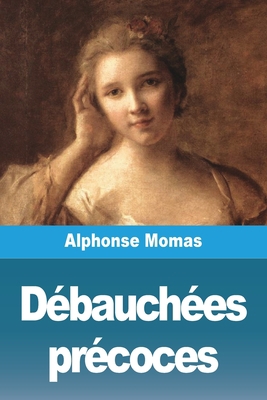 Débauchées précoces [French] 3988813141 Book Cover