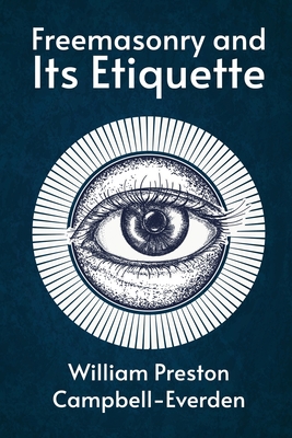 Freemasonry and Its Etiquette 163923151X Book Cover