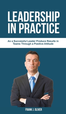 Leadership in Practice: As a Successful Leader ... 1914401484 Book Cover