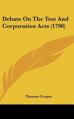Debate on the Test and Corporation Acts (1790) 1162045159 Book Cover