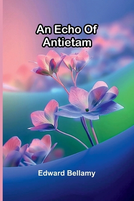 An Echo Of Antietam 9369055983 Book Cover