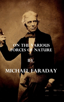 On the various forces of nature (Illustrated) 1006378359 Book Cover