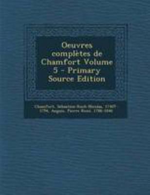 Oeuvres Completes de Chamfort Volume 5 - Primar... [French] 1295063875 Book Cover