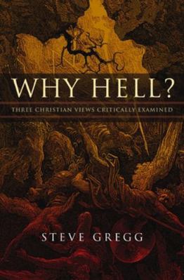 Why Hell?: Three Christian Views Critically Exa... 031015829X Book Cover