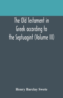 The Old Testament in Greek according to the Sep... 9354171117 Book Cover