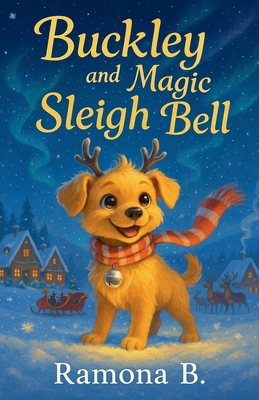 Buckley and The Magic Sleigh Bell B0FTW7BFVS Book Cover