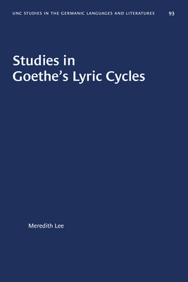Studies in Goethe's Lyric Cycles 0807880930 Book Cover