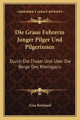 Die Graue Fuhrerin Junger Pilger Und Pilgerinne... [German] 1168418739 Book Cover