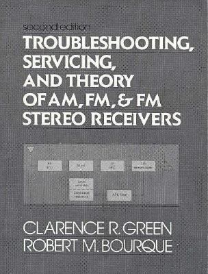 Troubleshooting, Servicing, and Theory book by Clarence R