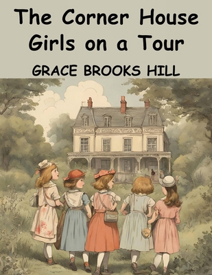 The Corner House Girls on a Tour 1836573006 Book Cover