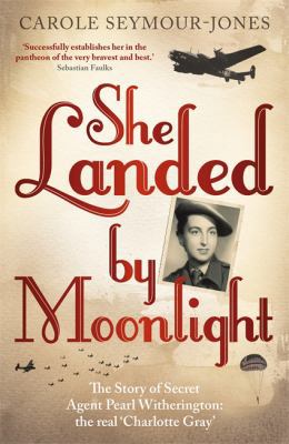 She Landed by Moonlight: The Story of Secret Ag... 1444724606 Book Cover