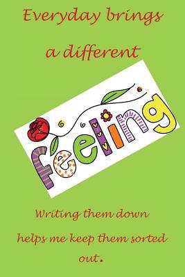 Feelings: Everday Brings a Different Feeling 1724578022 Book Cover