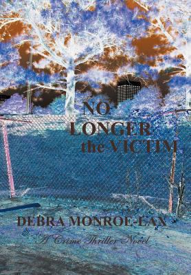 No Longer the Victim 1467853720 Book Cover