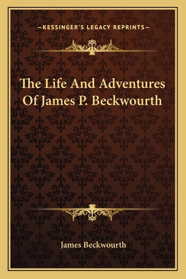 The Life And Adventures Of James P. Beckwourth 1162760400 Book Cover