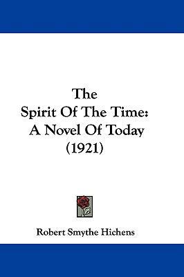 The Spirit of the Time: A Novel of Today (1921) 1104558475 Book Cover