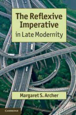 The Reflexive Imperative in Late Modernity 1139108050 Book Cover