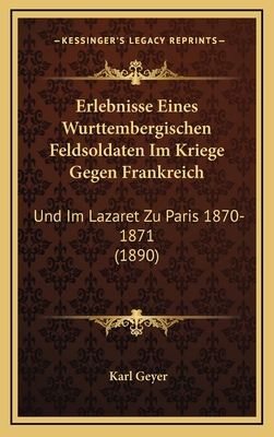 Erlebnisse Eines Wurttembergischen Feldsoldaten... [German] 1168560195 Book Cover