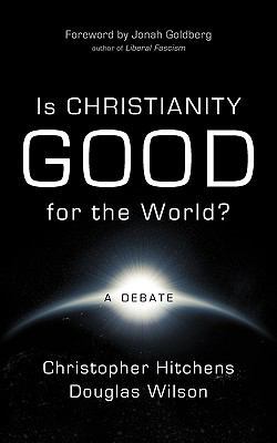 Is Christianity Good for the World? 1591280699 Book Cover