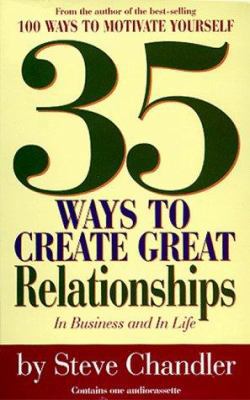 35 Ways to Create Great Relationships 1565112946 Book Cover