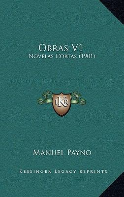 Obras V1: Novelas Cortas (1901) [Spanish] 1167142659 Book Cover