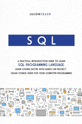 SQL: A Practical Introduction Guide to Learn Sq... 1802121145 Book Cover