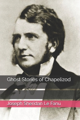 Ghost Stories of Chapelizod 1089074727 Book Cover