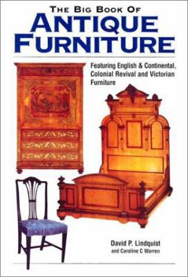 Big Book of Antique Furniture : Featuring English and Continental, Colonial Revival, and Victorian Furniture