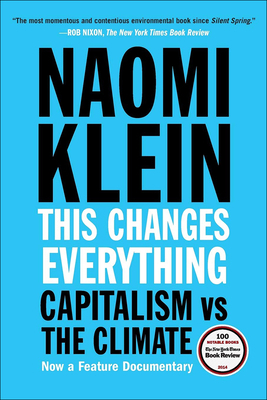 This Changes Everything: Capitalism Vs the Climate 1663608431 Book Cover
