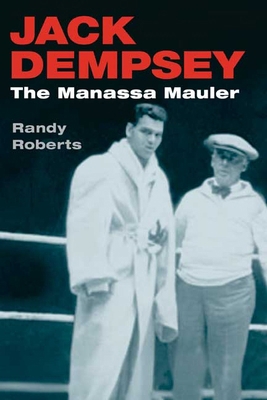 Jack Dempsey: The Manassa Mauler 0252071484 Book Cover