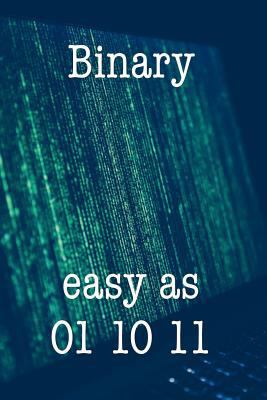 Binary Easy as 01 10 11: Funny I.T. Computer Te... 1724625101 Book Cover