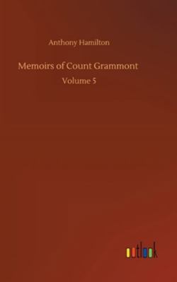 Memoirs of Count Grammont: Volume 5 375235576X Book Cover