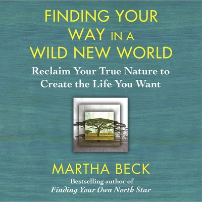 Finding Your Way in a Wild New World: Reclaim Y... 1665161612 Book Cover