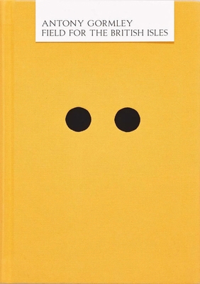 Antony Gormley: Field for the British Isles 1853323330 Book Cover
