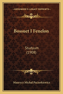 Bossuet I Fenelon: Studyum (1908) [Polish] 1167533569 Book Cover