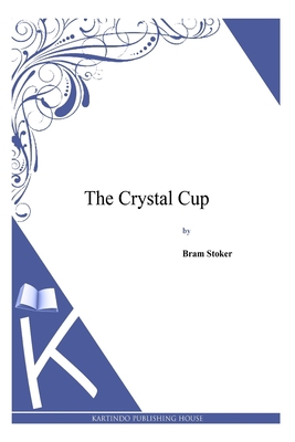 The Crystal Cup 1497346436 Book Cover