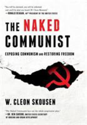 The Naked Communist: Exposing Communism and Res... 163072923X Book Cover