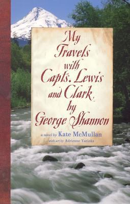 My Travels with Capts. Lewis and Clark, by Geor... 0060081015 Book Cover