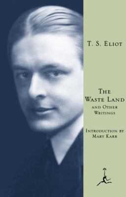 The Waste Land: And Other Writings 0679641017 Book Cover