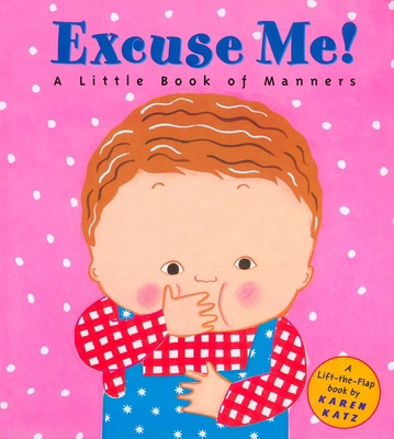 Excuse Me!: A Little Book of Manners 0448425858 Book Cover