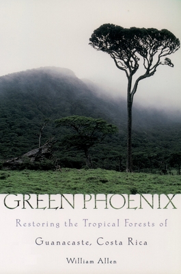 Green Phoenix: Restoring the Tropical Forests o... 0195161777 Book Cover