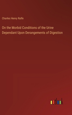 On the Morbid Conditions of the Urine Dependant... 3385412277 Book Cover