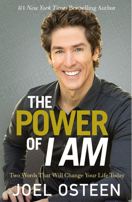 The Power of I am: Two Words That Will Change Y... 1455563870 Book Cover